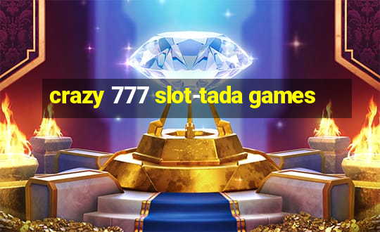 crazy 777 slot-tada games