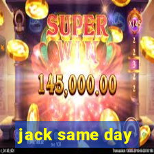 jack same day