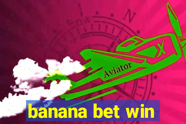 banana bet win