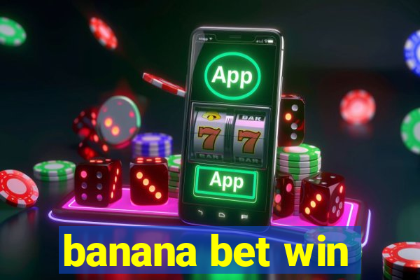 banana bet win