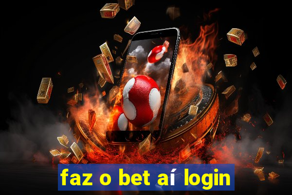 faz o bet aí login