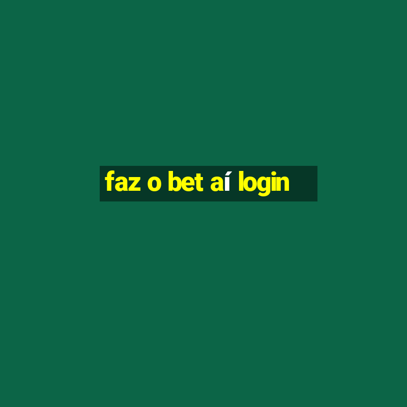 faz o bet aí login