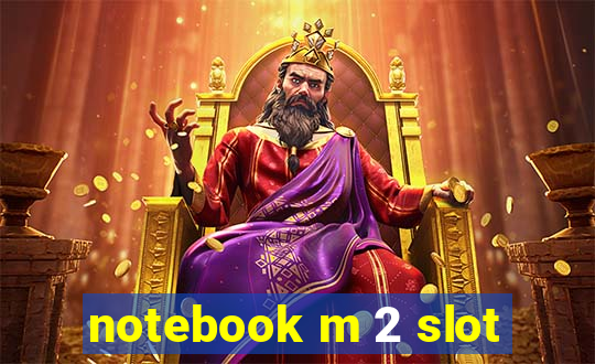 notebook m 2 slot