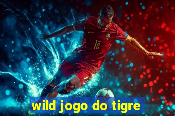 wild jogo do tigre