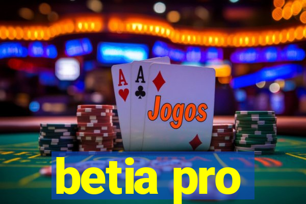 betia pro