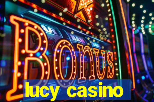 lucy casino