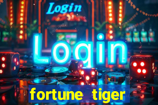 fortune tiger dinheiro gratis