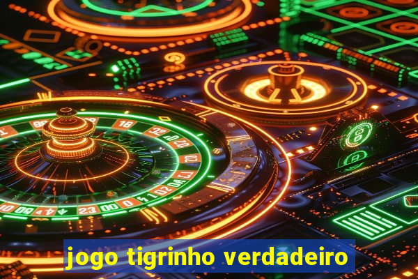 jogo tigrinho verdadeiro