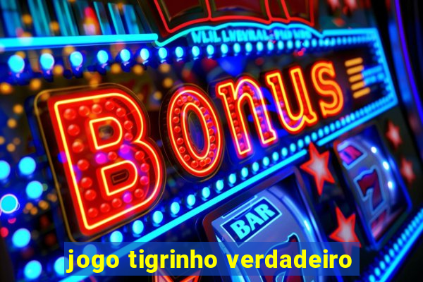 jogo tigrinho verdadeiro