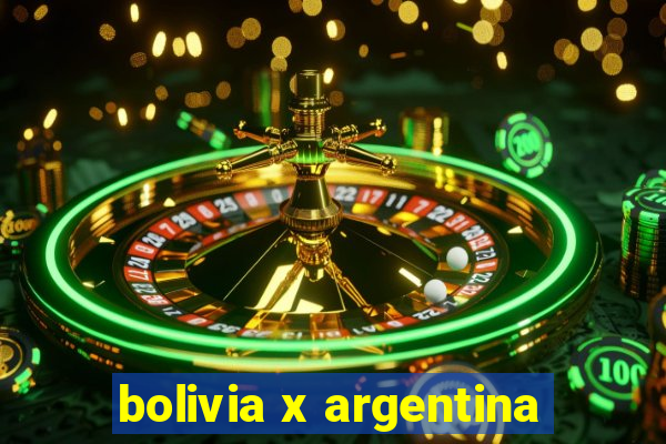 bolivia x argentina