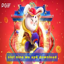 slot nine wa apk download