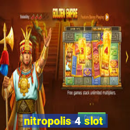 nitropolis 4 slot