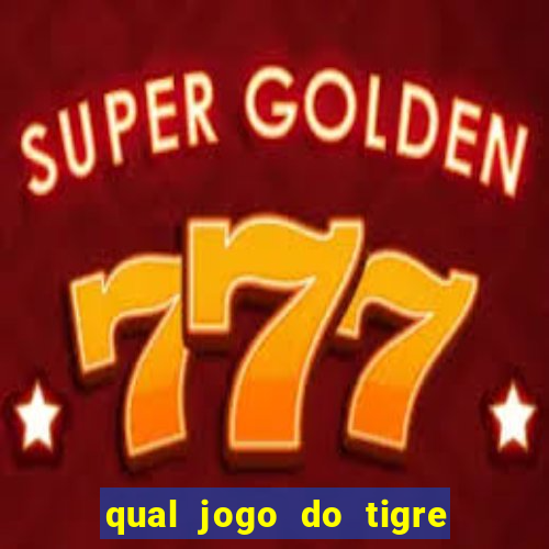 qual jogo do tigre é confiável