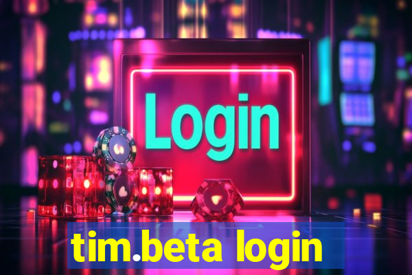 tim.beta login