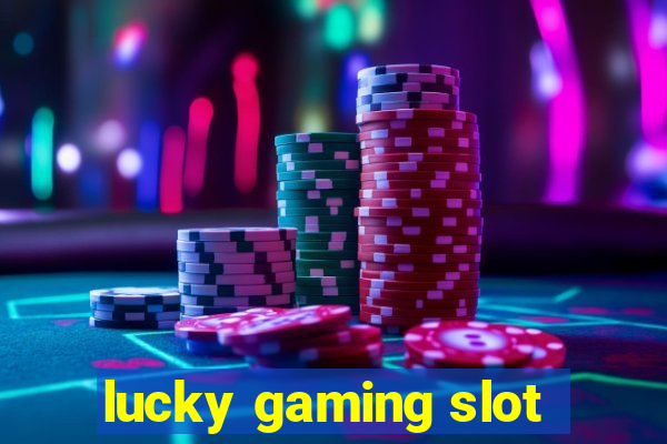 lucky gaming slot