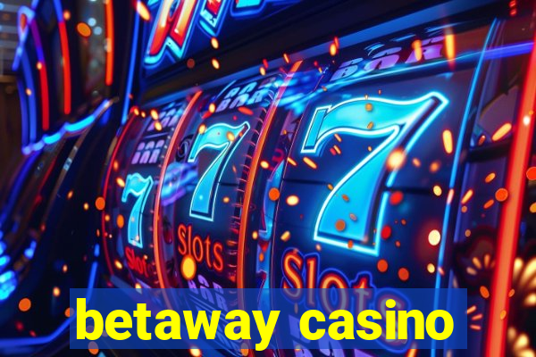 betaway casino