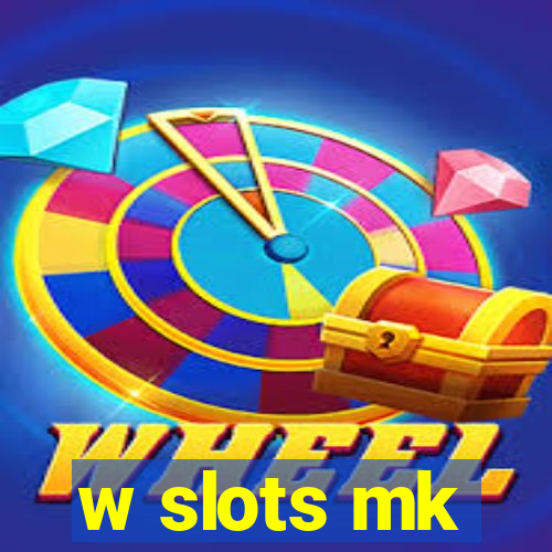 w slots mk