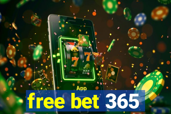 free bet 365