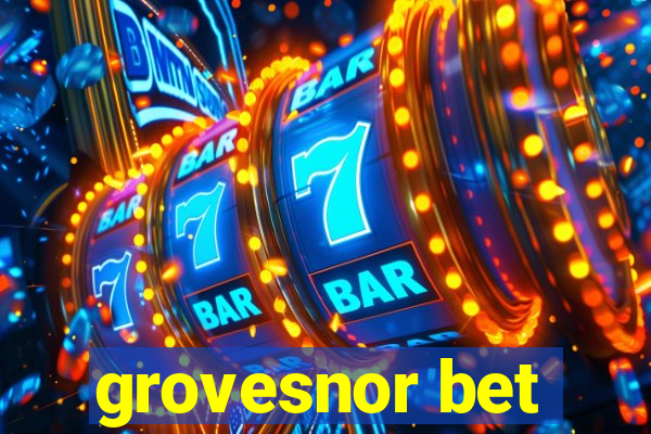 grovesnor bet