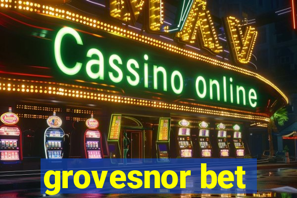 grovesnor bet