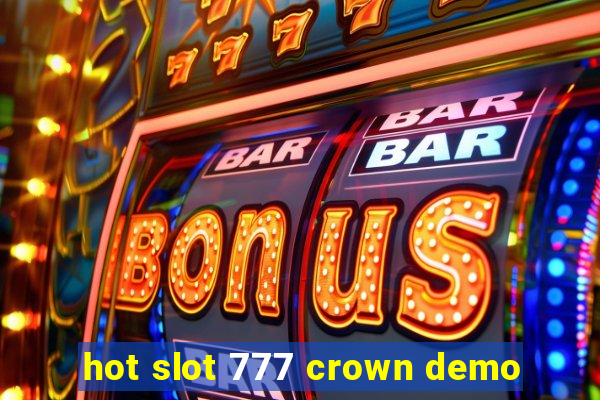 hot slot 777 crown demo