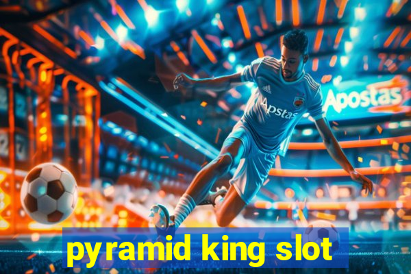 pyramid king slot