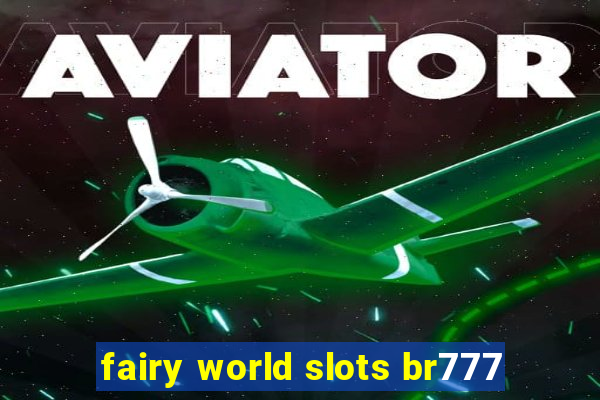 fairy world slots br777