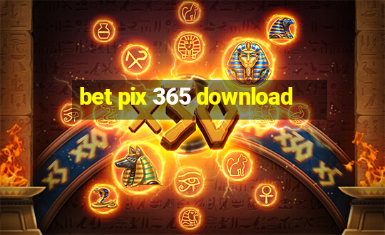 bet pix 365 download