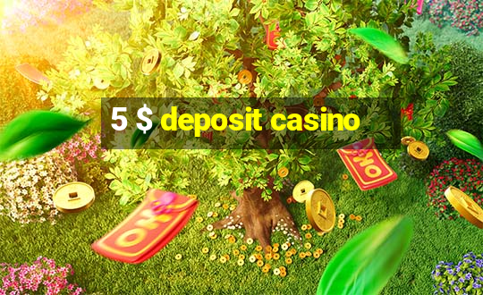 5 $ deposit casino