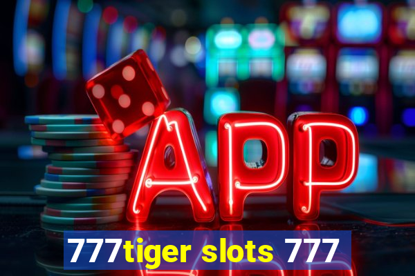 777tiger slots 777