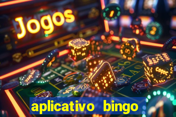 aplicativo bingo paga mesmo