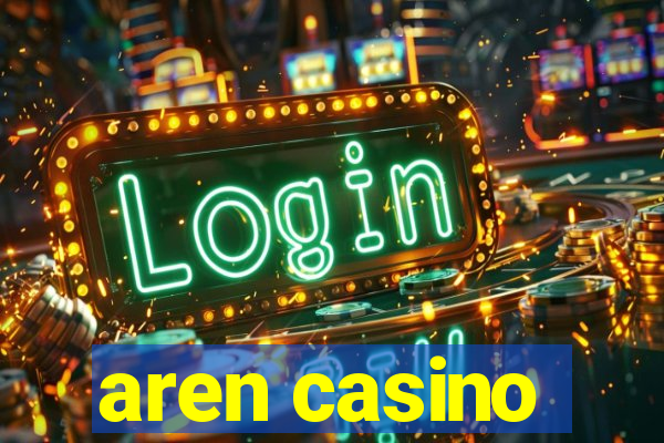 aren casino