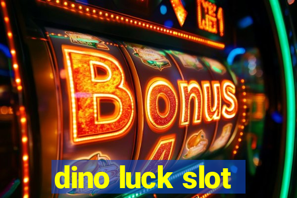 dino luck slot