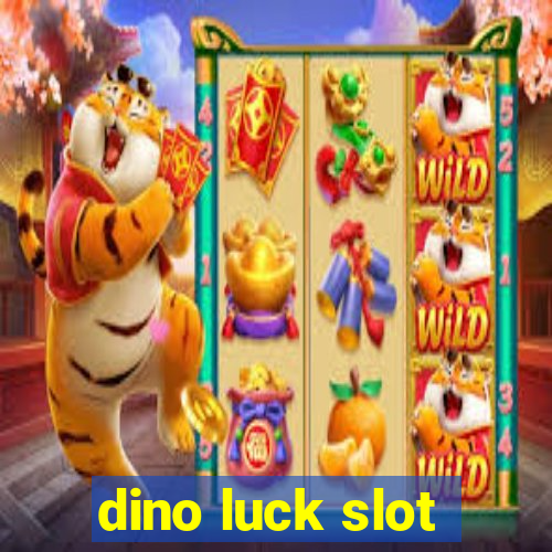 dino luck slot