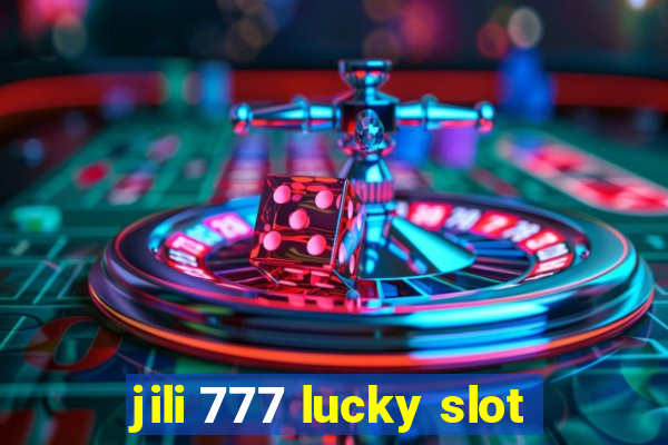 jili 777 lucky slot