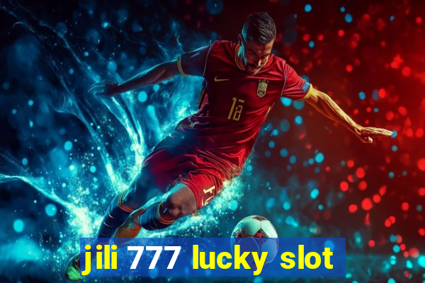 jili 777 lucky slot