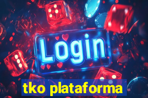 tko plataforma