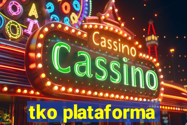 tko plataforma