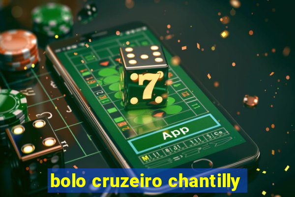 bolo cruzeiro chantilly