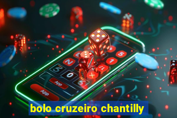 bolo cruzeiro chantilly