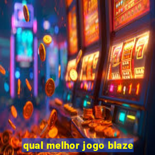 qual melhor jogo blaze