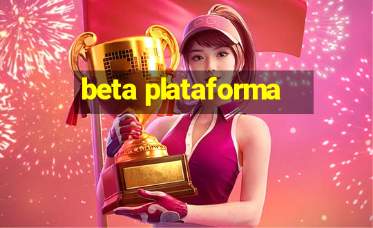 beta plataforma