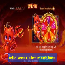 wild west slot machines