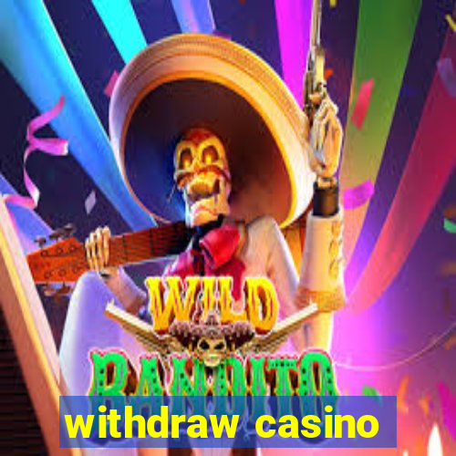 withdraw casino