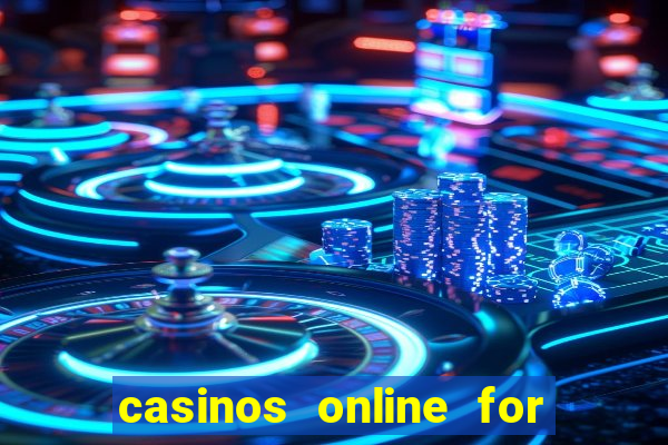 casinos online for real money