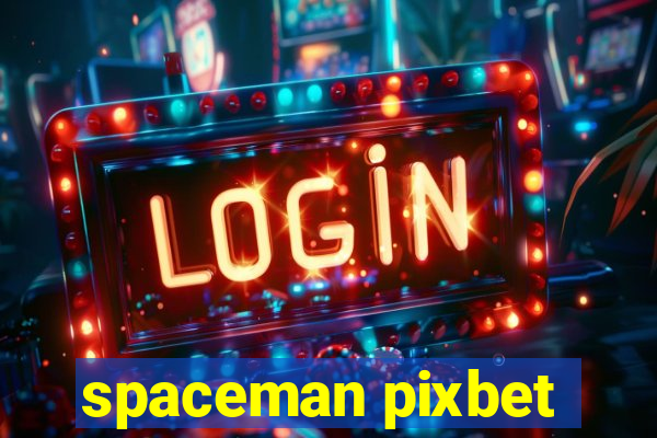 spaceman pixbet