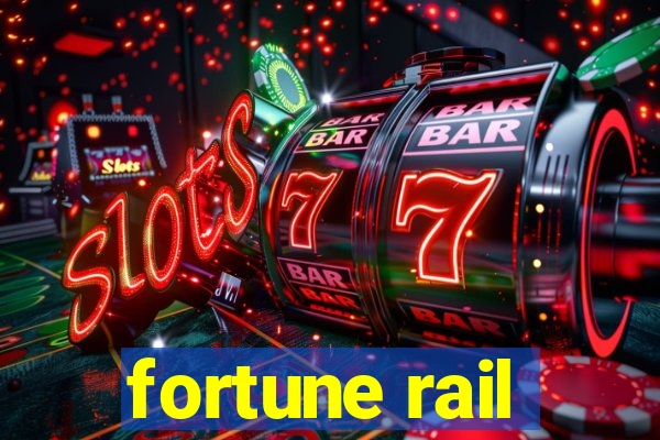 fortune rail