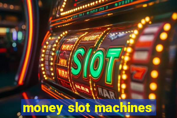 money slot machines