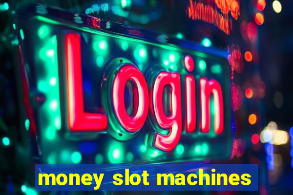 money slot machines