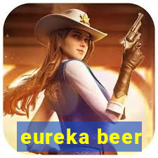 eureka beer